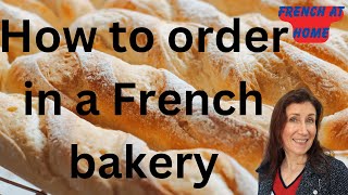 Sentences To Know To Order In A French Bakery / La Boulangerie Sentences To Know To Order In A French Bakery / La Boulangerie