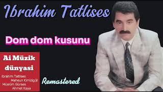 Ibrahim Tatlises 2024 - Dom dom kursunu (remastered) Resimi