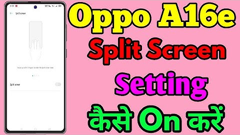 Oppo A16e Split Screen Setting Kaise Kare || How To Use Split Screen Kaise Kare || Split Screen