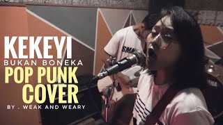 Bukan Boneka - KEKEYI [ POPPUNK COVER ] By. Weak and Weary
