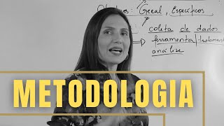 Como definir a Metodologia? Monografia, TCC, Artigo Científico, Dissertação, Tese - Aula 05