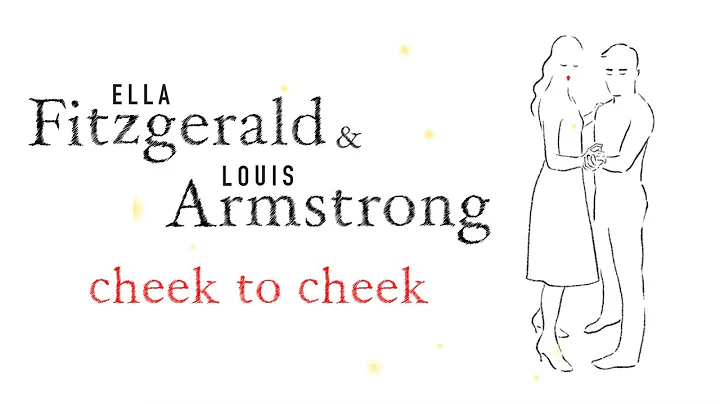 Ella Fitzgerald, Louis Armstrong - Cheek To Cheek ...
