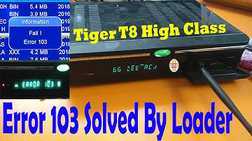 Tiger T8 High Class Update Issue. Error 103. Update Solution by Using Loader Tool. A Detail in Urdu