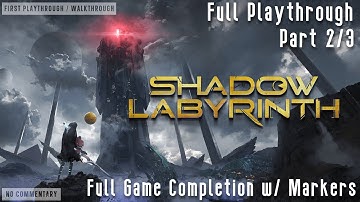 Shadow Labyrinth - Full 100% Game Playthrough (Part 2/3) w/ Timestamps