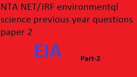 NTA NET/JRF environmental science paper 2  EIA previous year question  part 2