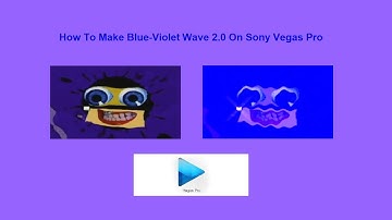 How To Make Blue-Violet Wave 2.0 On Sony Vegas Pro