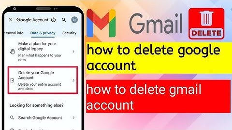 How to Permanently Delete Your Google & Gmail Accounts (2025 Guide)