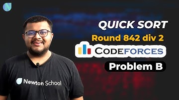 Codeforces Round 842 Div 2 | Problem B : Quick Sort Solution | Explanation + Code | Newton School