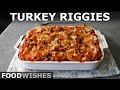 Turkey Riggies - Baked Rigatoni Turkey Casserole - Food Wishes