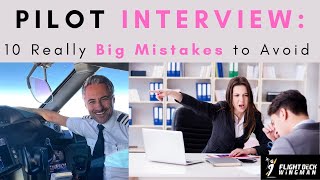 Pilot Interview: 10 really big mistakes to avoid (Q&A)