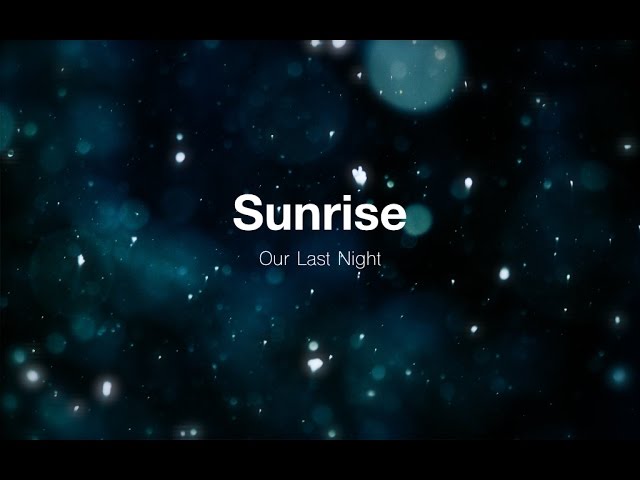Sunrise - Our Last Night (Lyrics) class=