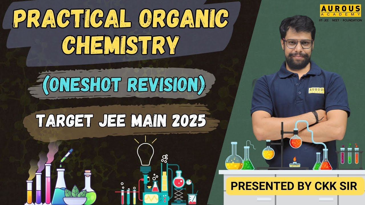 Practical Organic Chemistry | One Shot Revision for JEE MAIN 2025 | CKK ...
