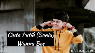 Cinta Putih - (Sonia) | Cover Wanna Bee (Lirik)