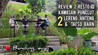 Lereng Anteng & Tafso Barn : Review Jujur Dua Resto Kekinian Beda Vibes di Kawasan Punclut Bandung