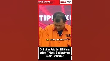 204 Miliar Raib dari BNI Hanya dalam 17 Menit: Sindikat Orang Dalam Terbongkar!