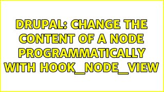 Drupal: Change the content of a node programmatically with hook_node_view (2 Solutions!!)