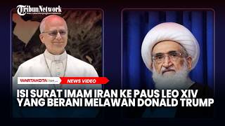 Isi Surat Imam Iran Ke Paus Leo Xiv Yang Berani Melawan Donald Trump