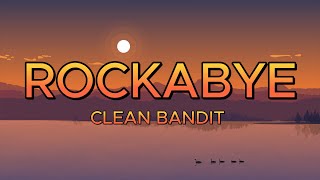 Clean Bandit - Rockabye (Lyrics) feat. Sean Paul & Anne-Marie