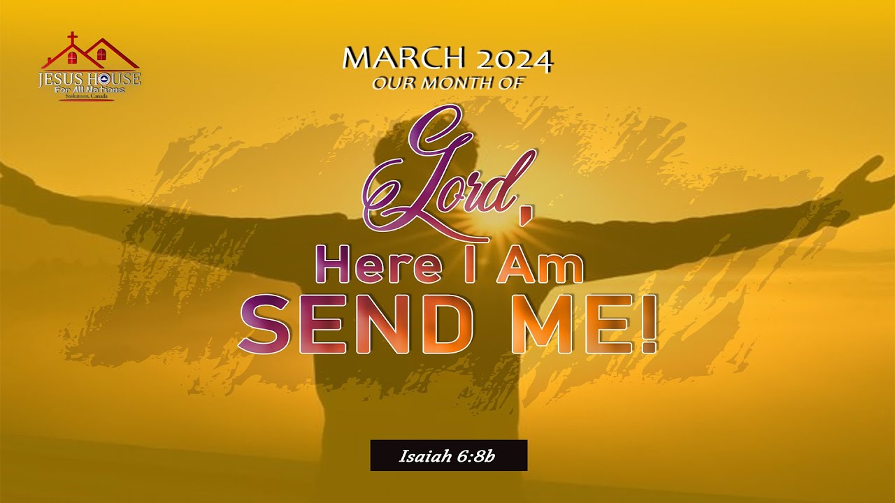 Sunday First Service | March 17, 2024 | Lord Here I Am Send Me - YouTube