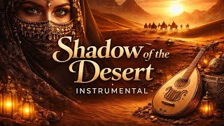 Shadow Of The Desert  Emotional Arabic Instrumental  2026  Relaxing Desert Melody By Mt Iqbal