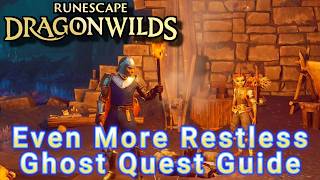 Full Even More Restless Ghost quest guide - RuneScape Dragonwilds Guide