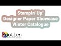 Stampin' Up! Designer Paper Showcase Winter Catalogue