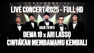 Download Lagu DEWA 19 x Ari Lasso - Cintakan Membawamu Kembali | Live Concert 2025 [FULL HD] | Back to 90's