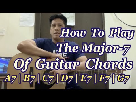 HOW TO PLAY THE MAJOR-7th GUITAR CHORDS | Amaj7 | Bmaj7 | Cmaj7 | Dmaj7 ...