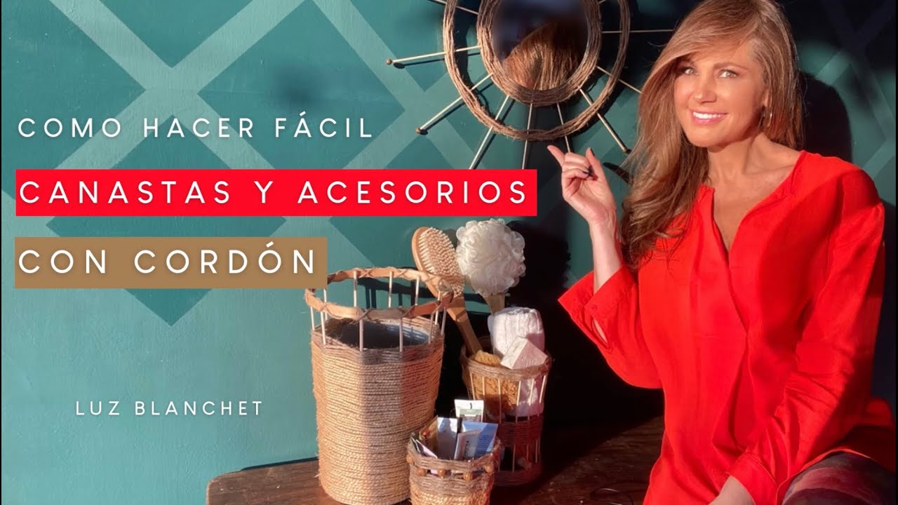 CANASTAS Y ACCESORIOS CON CORDÓN FÁCILES DE HACER/ LUZ BLANCHET