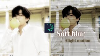 SOFT BLUR EFFECT | GLOW EFFECT |ALIGHT MOTION screenshot 5