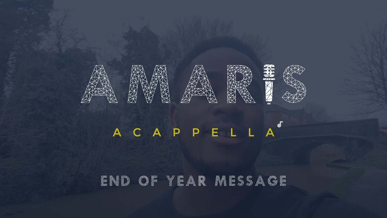 Amaris Acappella - End of Year Message