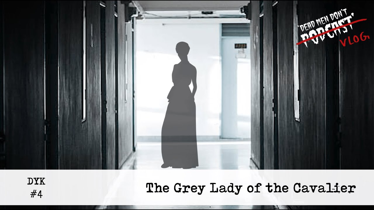The Grey Ghost Lady of the Cavalier [DYK 4]