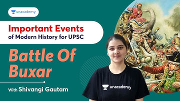Important Events of Modern History for UPSC | Battle of Buxar | With Shivangi Gautam