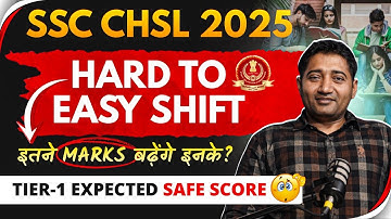 SSC CHSL 2025 Safe Score | Hard to Easy Shift 