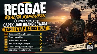 Reggae Realita Kehidupan 🎧 Untuk Kamu yang Capek Jadi Orang Dewasa Tapi Tetap Harus Kuat