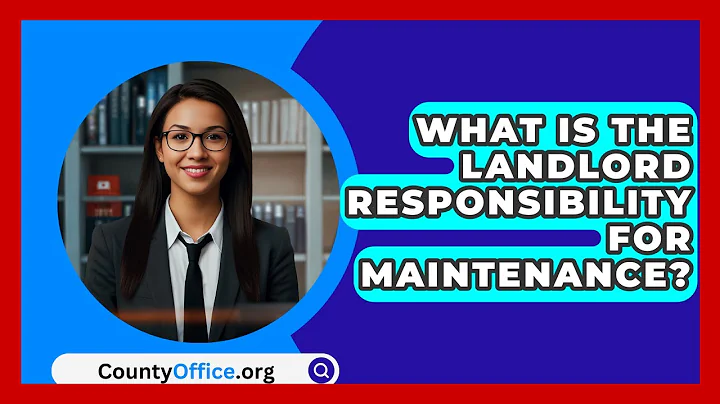 What Is The Landlord Responsibility For Maintenance? - CountyOffice.org