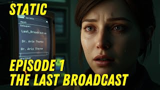 Static | Episode 1: The Last Broadcast | Sci-Fi Story Podcast