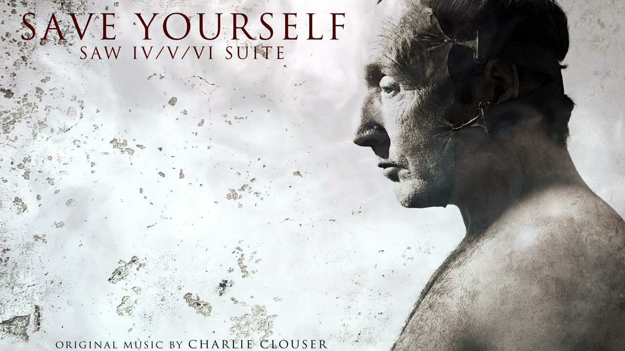 Save Yourself | Saw IV/V/VI | Suite