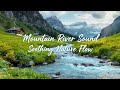 River Flow Natural Healing | Relaxing Nature Sounds for Relaxation #SleepSounds