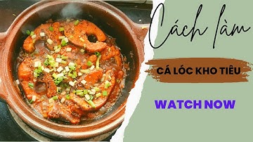 Cách Làm Cá Lóc Kho Tiêu| Nghĩa Miền Tây T330