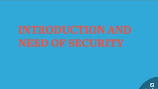 CRYPTOGRAPHY AND NETWORK SECURITY 1ST TOPIC INTRODUCTION AND NEED OF SECURITY