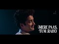 Mere Paas Tum Raho | Full Video | Sumedh Mudgalkar | Ambika Devi | Bharat Kamal | MOhit Lalwani Mp3 Song