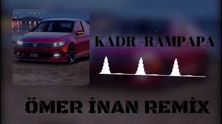 KADR-RAMPAPA (ÖMER İNAN REMİX) Resimi