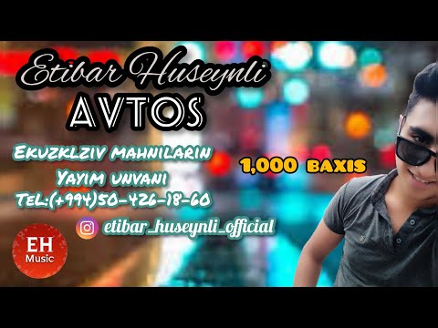 Etibar Huseynli- Avtos 2019 tam versiya