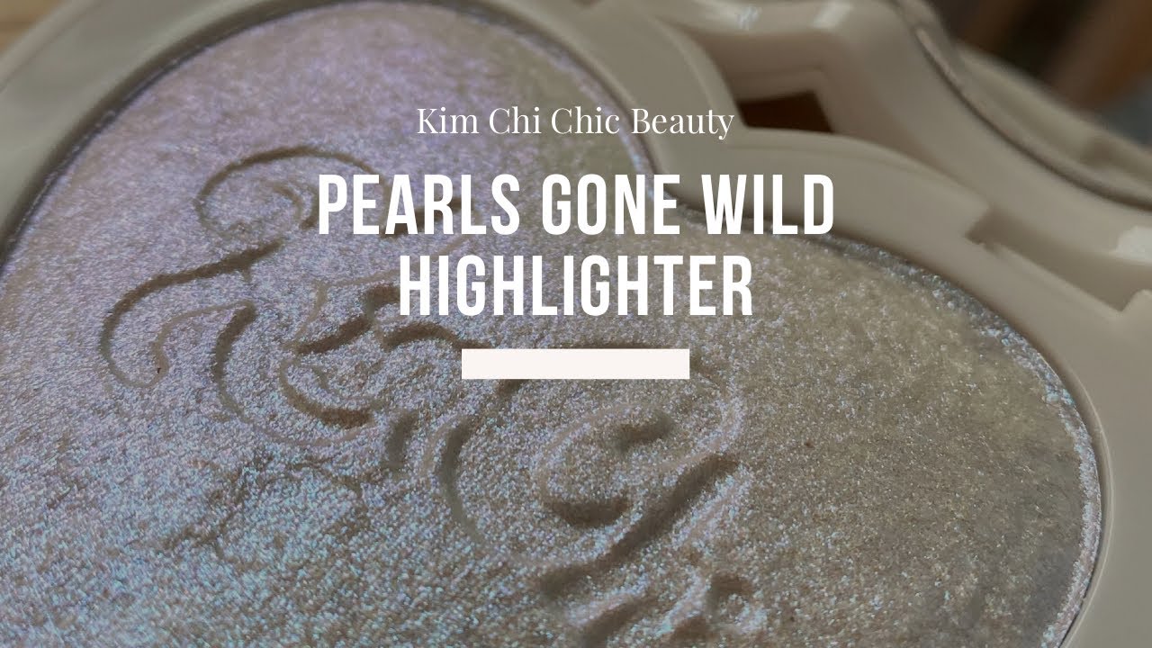 Kim Chi Chic - Pearls Gone Wild Highlighter, Thailor Collection