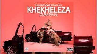Focalistic, Ee and Thama Tee Khekheleza Dlala Dlala official song