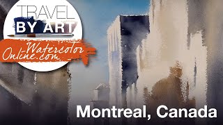 #178 Travel by Art, Ep. 50: Downtown Montreal, Canada (Watercolor Cityscape Tutorial)