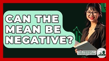 Can The Mean Be Negative? - The Friendly Statistician