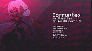 Corrupted | OST For FPE Fan OC | @hurokoo16