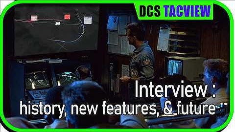 Free DCS World Module (TACVIEW) | Developer Interview with Plazma1945